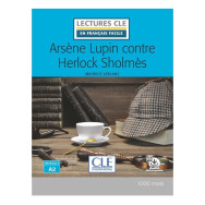 Arsène Lupin contre Herlock Sholmès niveau A2 -  Maurice Leblanc