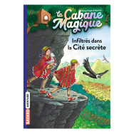 La cabane magique Tome 55 : Infiltrés dans la Cité secrète - Mary Pope Osborne, Philippe Masson