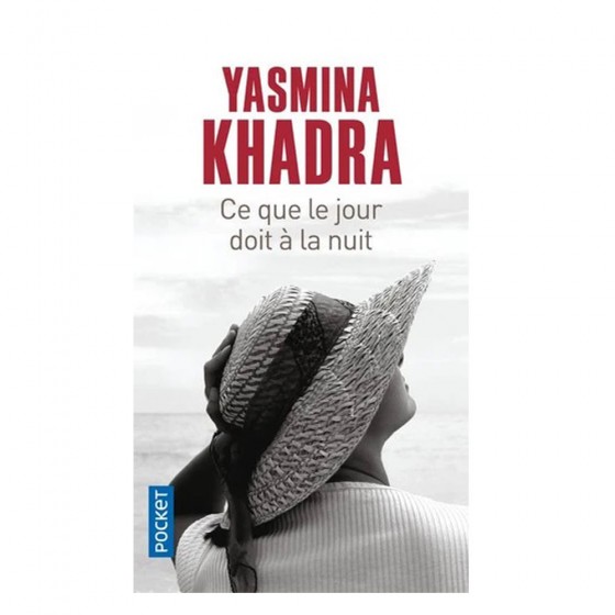 Ce que le jour doit à la nuit - Yasmina KHADRA