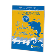 Arc- En-Ciel cahier d'écriture CP/EB1