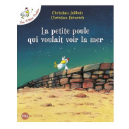 La petite poule qui voulait voir la mer Christian Jolibois, Christian Heinrich
