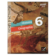 Histoire Géographie 6e - Fiches d'activités