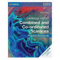 Cambridge IGCSE® Combined and Co-ordinated Sciences Physics Workbook