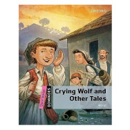 Dominoes Quick Starter Crying Wolf and Other Tales