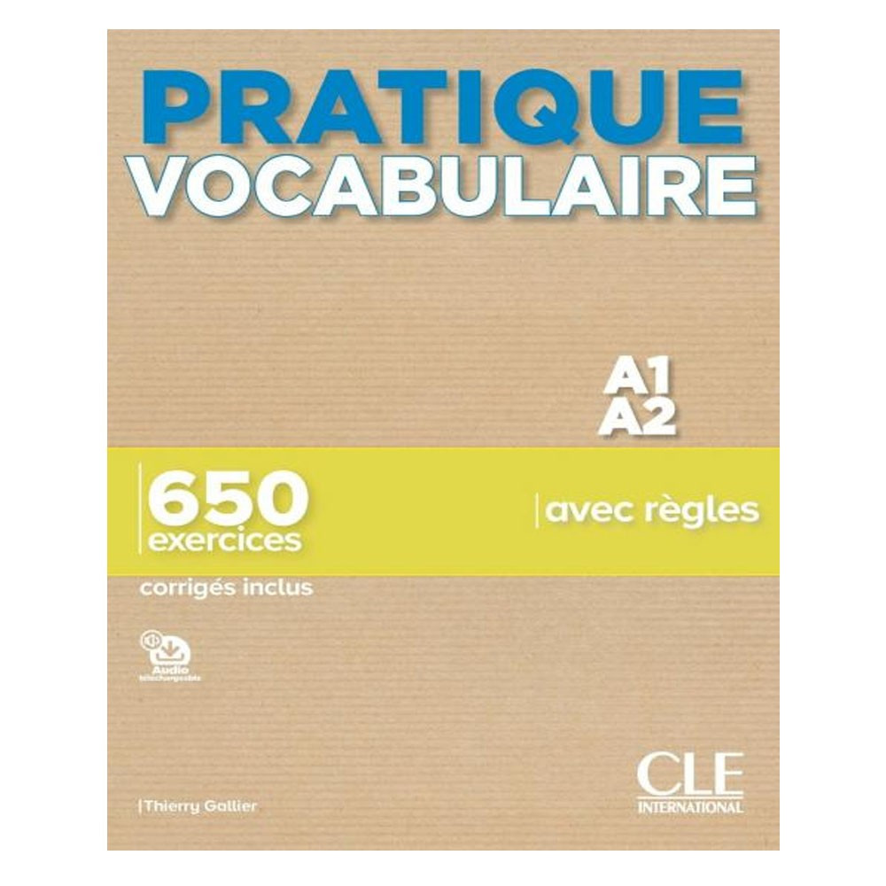 Pratique Vocabulaire A1/A2 - 650 exercices corrigés inclus