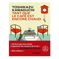 Tant que le café est encore chaud - Toshikazu Kawaguchi