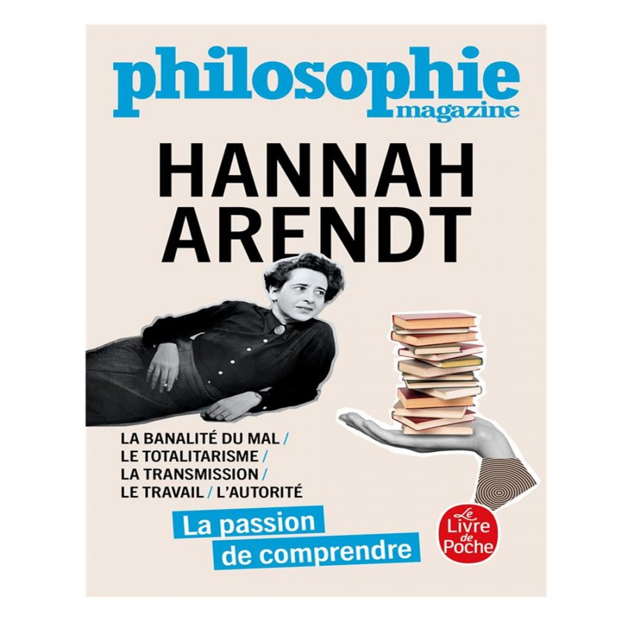 La passion de comprendre -  Hannah Arendt