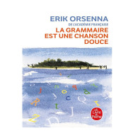 La grammaire est une chanson douce -  Erik Orsenna