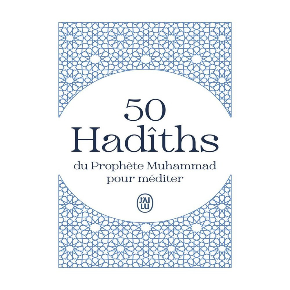50 Hadîths du Prophète Muhammad pour méditer - El-Bokhari