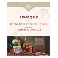 De la brièveté de la vie suivi de Lettres à Lucilius -  Sénèque