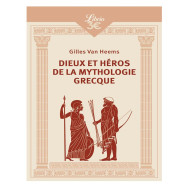 Dieux et héros de la mythologie grecque -  Gilles Van Heems