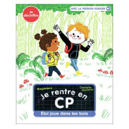 Je rentre en CP Tome 9 - Eloi joue dans les bois