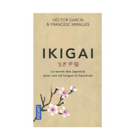 Ikigai - Le secret des japonais pour une vie longue et heureuse -  Francesc Miralles, Héctor García