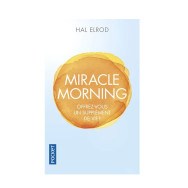 Miracle morning - Offrez-vous un supplément de vie - Poche Hal Elrod