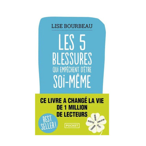 Les 5 blessures qui empêchent d'être soi-même -  Lise Bourbeau