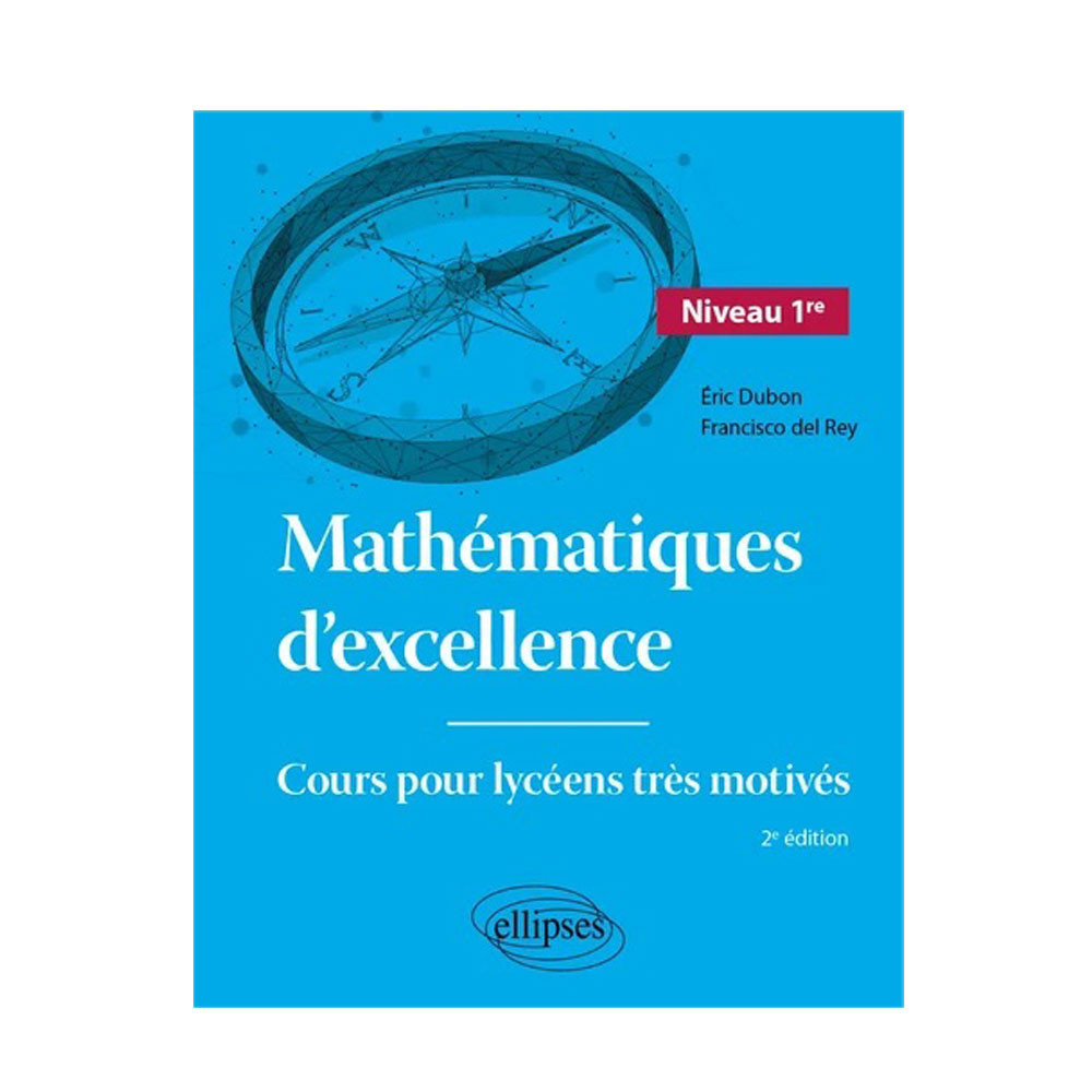 Mathématiques d'excellence 1re - Cours pour lycéens très motivés