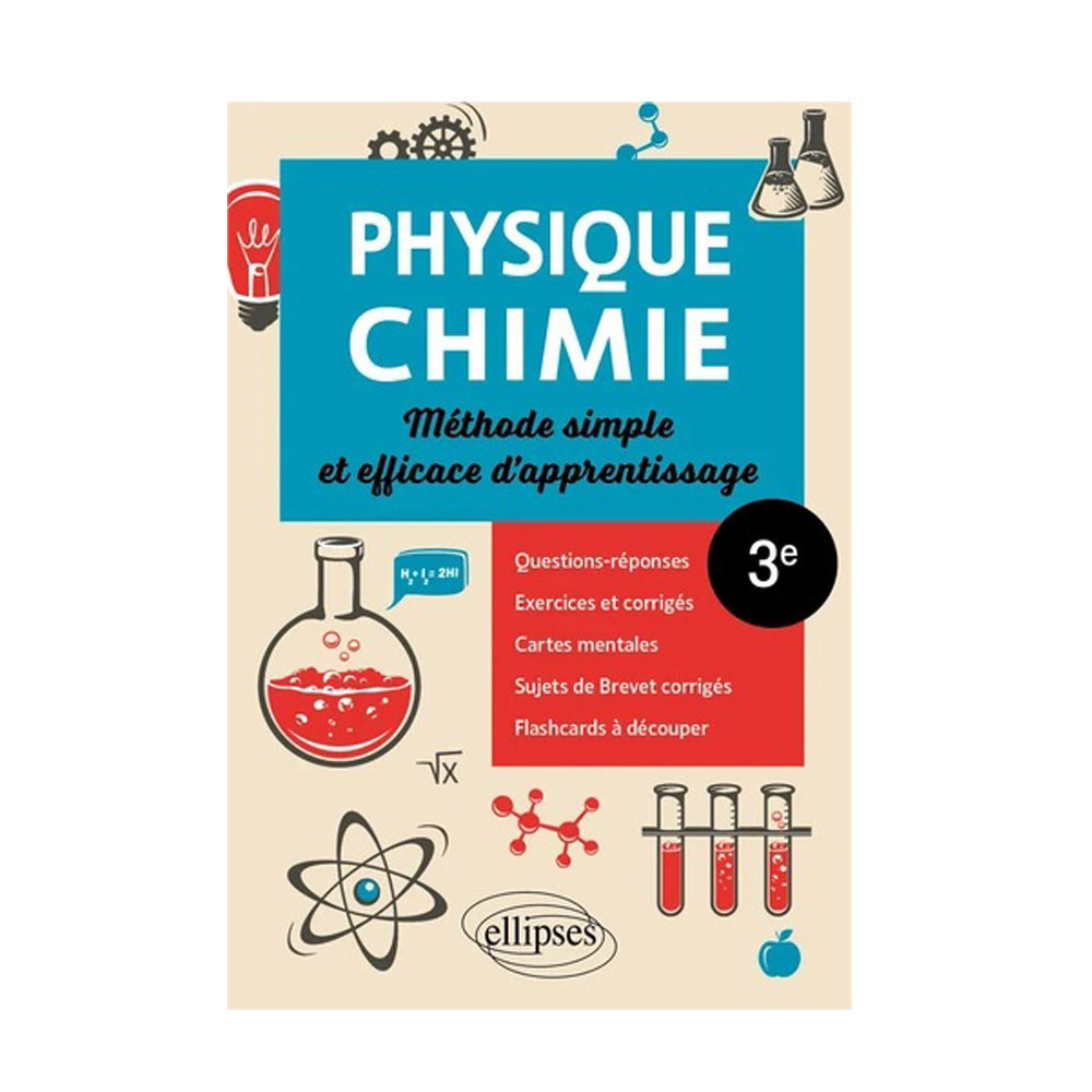 Physique-Chimie 3e - Méthode simple et efficace d'apprentissage