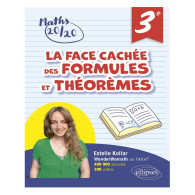 La face cachée des formules et théorèmes 3e - Pour avoir 20/20 en Mathématiques