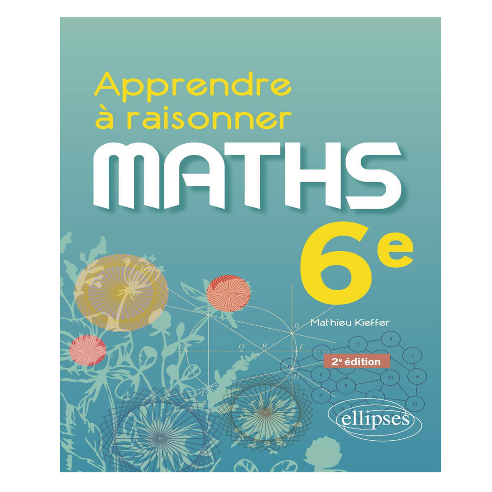 Maths 6e Apprendre à raisonner