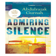 Admiring Silence - Abdulrazak Gurnah