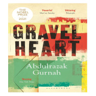 Gravel Heart -  Abdulrazak Gurnah