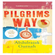 Pilgrims Way -  Abdulrazak Gurnah