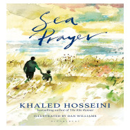 Sea Prayer -  Khaled Hosseini