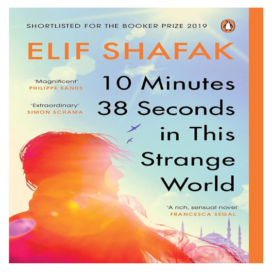 10 minutes 38 seconds in this Strange World -  Elif Shafak