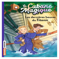 La Cabane Magique : Les dernières heures du Titanic