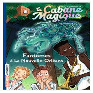 La cabane magique :Fantômes à La Nouvelle-Orléans