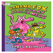 Banana Fox and the Gummy Monster Mess