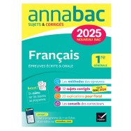 Annabac- Français 1re générale - Sujets & Corrigés -  Edition 2025