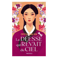 La déesse qui rêvait du ciel -  Crystal Hana Kim