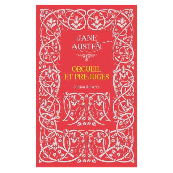 Orgueil et Préjugés - Edition illustré -  Jane...