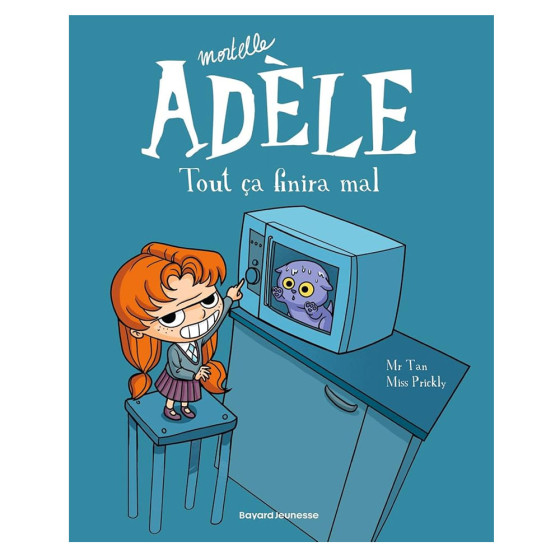 Mortelle Adèle Tome 1 -  Tout ça finira mal