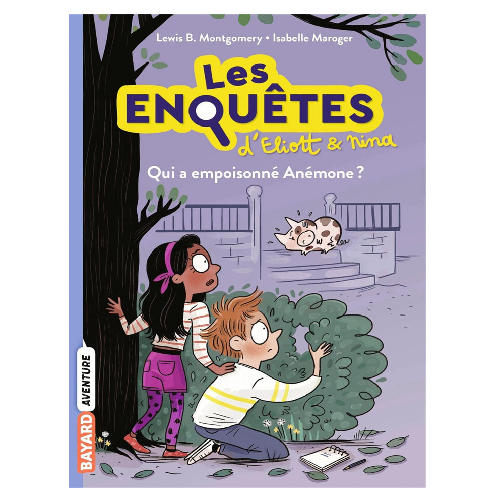 Les enquêtes d'Eliott et Nina Tome 2 - Qui a empoisonné Anémone ?