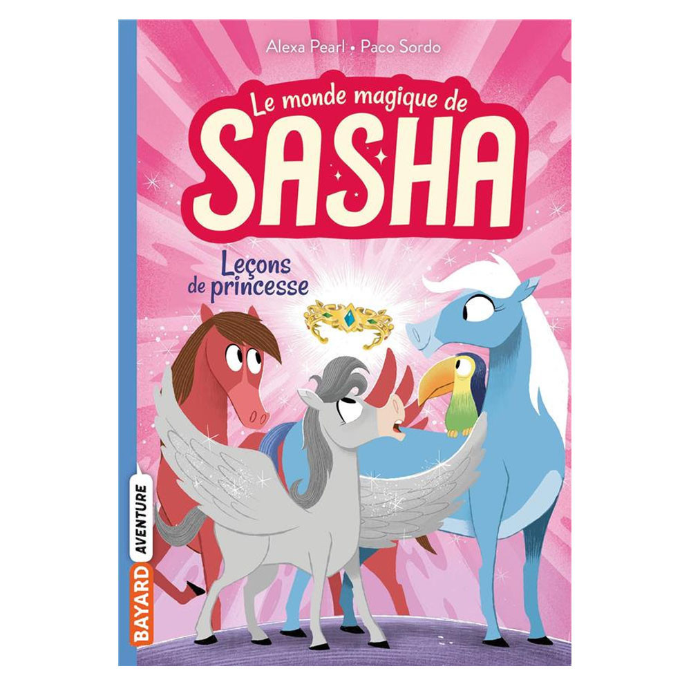 Le monde magique de Sasha Tome 4 - Leçons de princesse