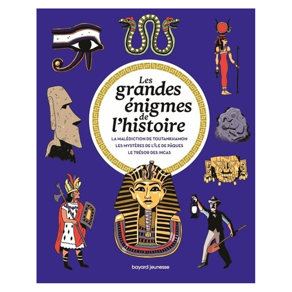 Les grandes énigmes de l'histoire :La malédiction de Toutankhamon - Les mystères de l'île de Pâques - Le trésor des Incas