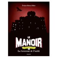 Le Manoir La forteresse de l'oubli