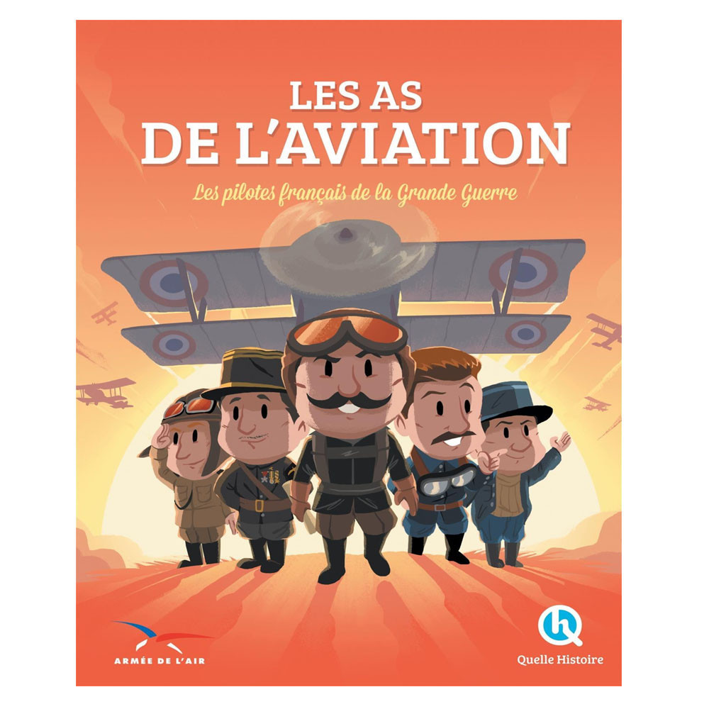 Les as de l'aviation - Les pilotes français de la Grande Guerre