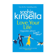 Love Your Life - Sophie Kinsella