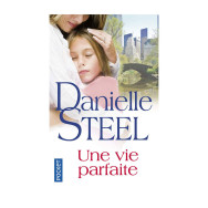 Une vie parfaite - Danielle Steel