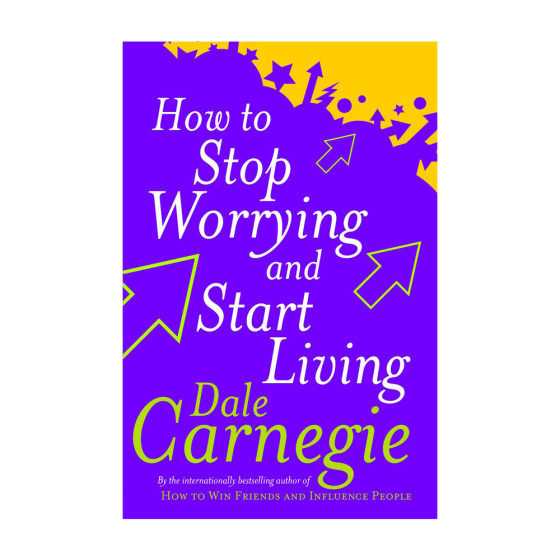 How To Stop Worrying And Start Living -Dale...