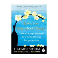 Love for Imperfect Things - Haemin Sunim