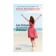 Les femmes ne meurent plus d'amour- Ahlem  MOSTEGHANEMI