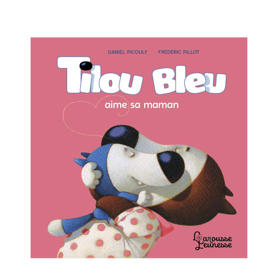 Tilou bleu aime sa maman -...