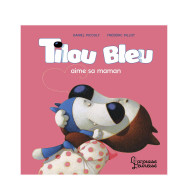 Tilou bleu aime sa maman - Daniel Picouly