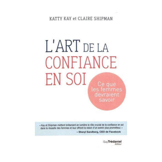 L'art de la confiance en soi - Ce que les...