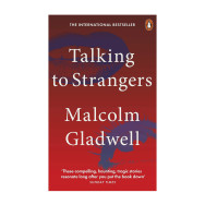 Talking to Strangers: What We Should Know about the People We Don’t Know -  Malcolm Gladwell