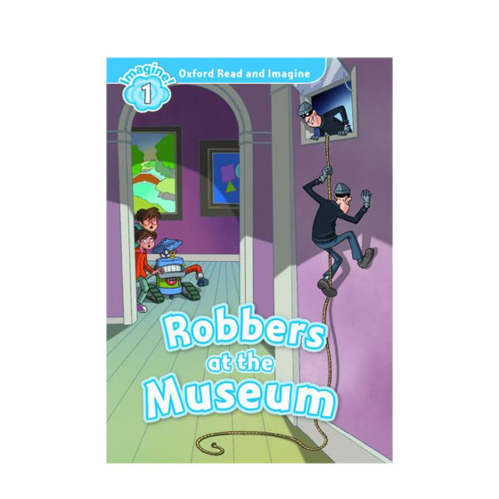 Oxford Read and Imagine Level 1 : Robbers at...